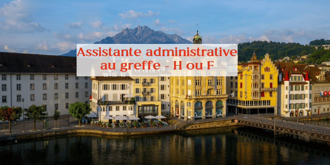 Assistante Administrative au Greffe – Poste H/F - Emploi suisse