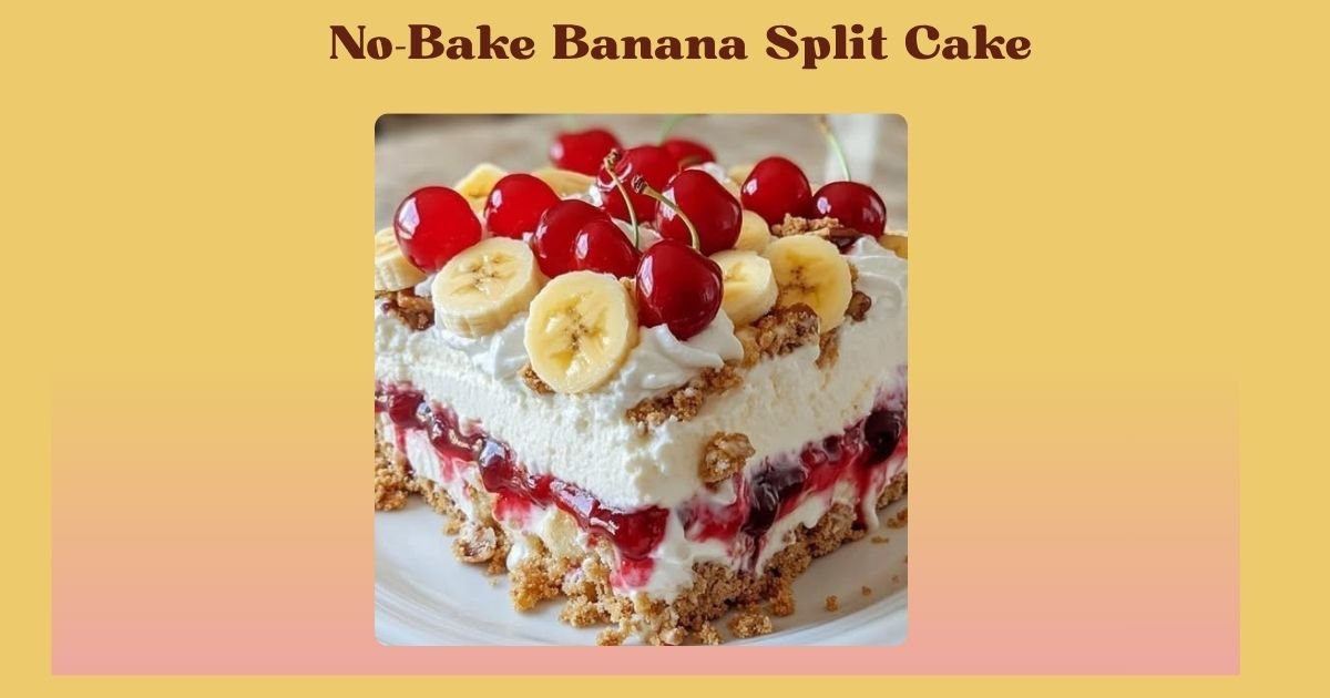 No-Bake Banana Split Cake