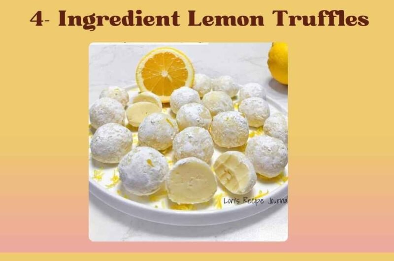 Easy 4-Ingredient Lemon Truffles