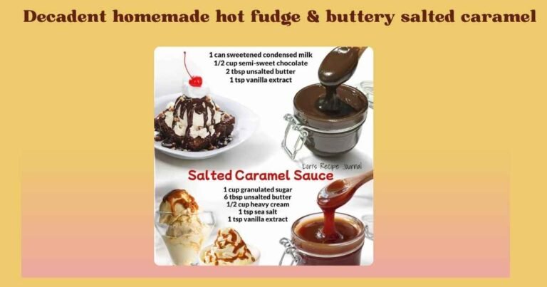 decadent homemade hot fudge & buttery salted caramel