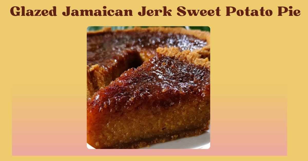 glazed jamaican jerk sweet potato pie