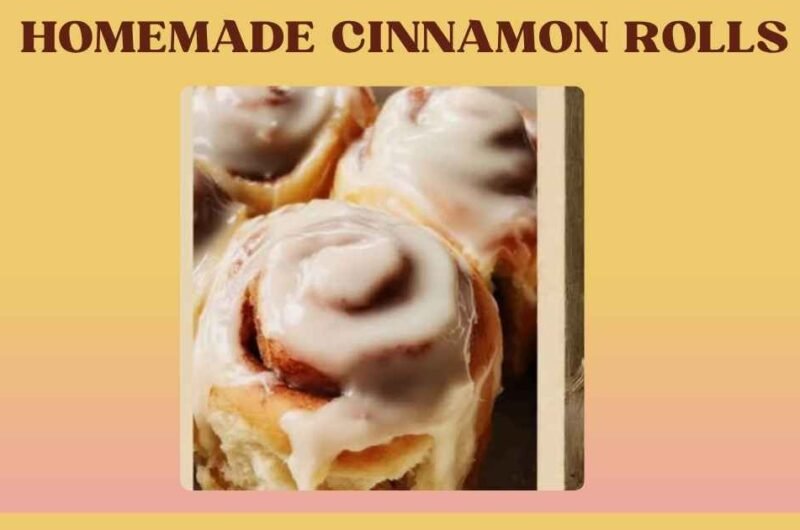 HOMEMADE CINNAMON ROLLS