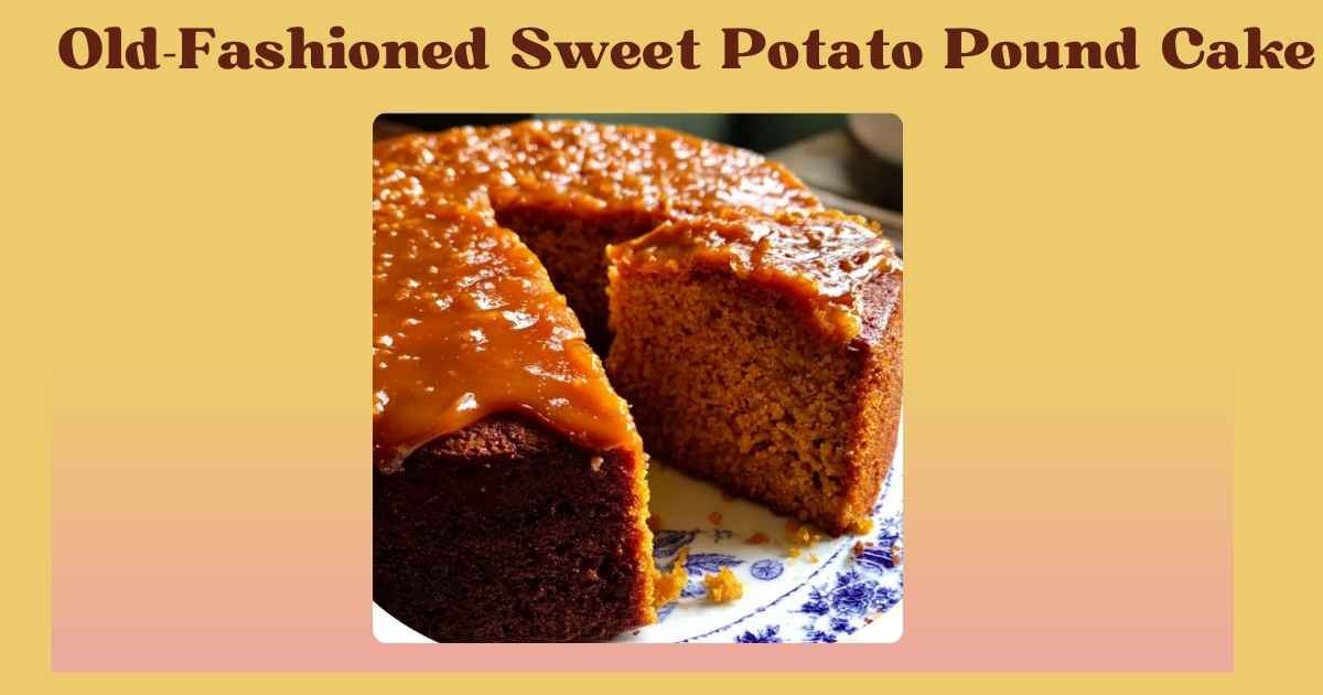 old fashioned sweet potato pound cake