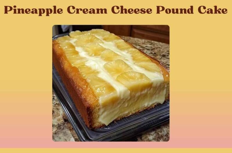 Pineapple Cream Cheese Pound Cake