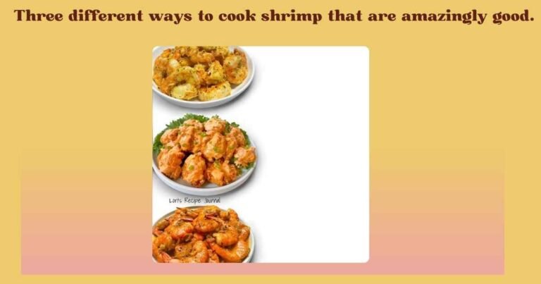three different ways to cook shrimp that are amazingly good