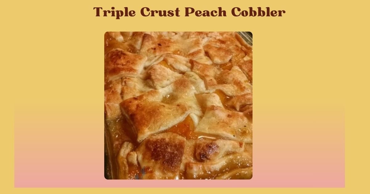 triple crust peach cobbler